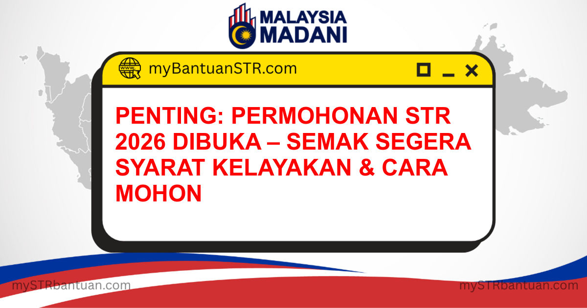 PENTING: PERMOHONAN STR 2026 DIBUKA – SEMAK SEGERA SYARAT KELAYAKAN & CARA MOHON